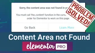 How to Solve Content Area Was not Found in Your Page on Elementor Plugin