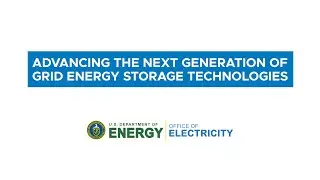 Advancing the Next Generation of Grid Energy Storage Technologies