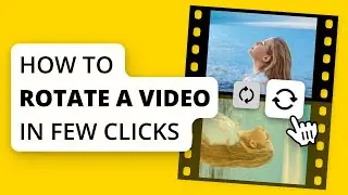 How to Rotate a Video in a Few Clicks on PC