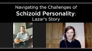 Navigating the Challenges of Schizoid Personality: Lazar's Story