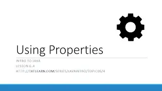 Using Properties in Java (6.4)