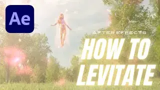 How To Levitate - After Effects VFX Tutorial