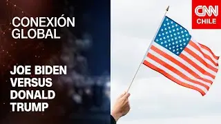 La carrera presidencial en Estados Unidos: Biden versus Trump | Conexión Global Prime