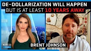 Dollar to spike in violent global debt crisis, de-dollarisation at least 10 yrs away - Brent Johnson