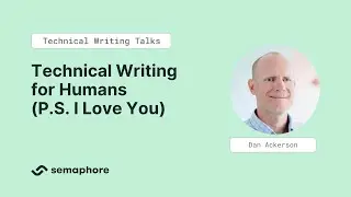 Technical Writing for Humans (P.S. I Love You)