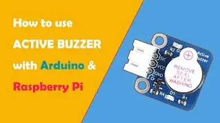 How to use Active Buzzer with Arduino& Raspberry Pi