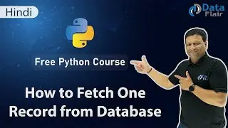 How to Fetch One Record from Database | Python Database Connectivity [Hindi]