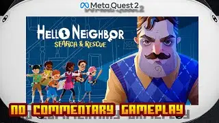 Hello Neighbor VR: Search and Rescue - (Oculus Meta Quest 2) - No Commentary Gameplay