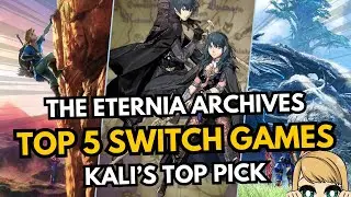 Kali's Top Nintendo Switch Game - The Eternia Archives Gaming Podcast - Episode 34 Excerpt