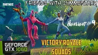 FORTNITE PRO GAMEPLAY GTX 1060 FPS HIGHLIGHTS #9 FORTNITE BATTLE VICTORY ROYALE