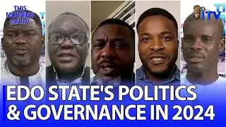 Reviewing Edo State Politics and Governance In 2024 | TMI