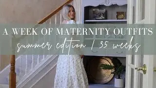 A Week of Maternity Outfits | 35 Weeks Pregnant