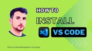 Install VS Code In 2 Minutes |On Windows | Urdu