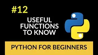 Python Beginner Tutorial #12 - Useful Functions