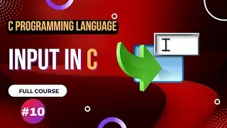 Input in C - C Programming Language Full Course