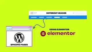 How to add a different custom header to specific pages using Elementor in WordPress