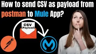 [1 Min Game Changer]  How to send CSV as payload from postman to Mule App?  🤔