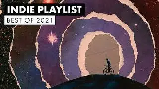 Indie Playlist | Best of 2021 🎆