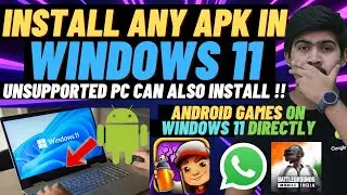 Install Android App On Windows 11 | Install APK Directly In Windows 11 | Also Work On Unsupported PC