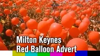 Рекламный ролик "Red Balloon" города Милтон-Кинс, Великобритания (1984)