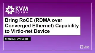 Bring RoCE (RDMA over Converged Ethernet) Capability to Virtio-net Device - Yongji Xie, ByteDance