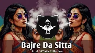 Bajre Da Sitta | New Remix Song | High Bass | Hip Hop | New Style | SRT MIX