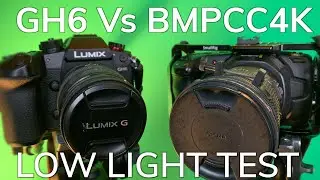 GH6 vs BMPCC4K Low light test Part 1