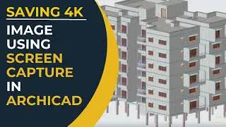 How to Save 4K images using Screen Capture in Archicad?