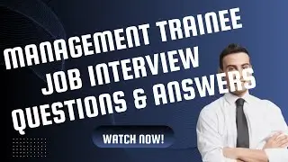 Management Trainee Interview questions and answers | job description | roles responsibilities