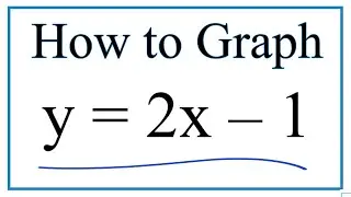 How to Graph the Equation   y = 2x - 1