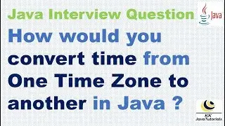 How would you convert time from One Time Zone to another in Java ?