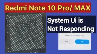 Redmi Note 10 Pro Max System Ui Is Not Responding Solution