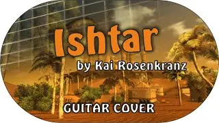 Gothic 3 - 'Ishtar' by Kai Rosenkranz I guitar cover