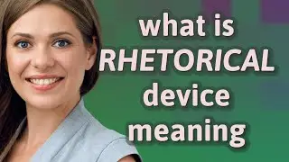 Rhetorical device | meaning of Rhetorical device