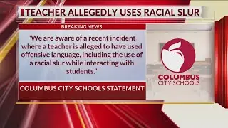 Columbus teacher accused of using racial slur around students