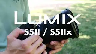 Lumix  S5 II / S5 IIx - The Ultimate Hybrid Camera