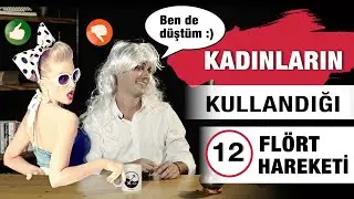 KADINLARIN 12 FLÖRT HAREKETİ