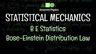 Statistical Mechanics - B E Statistics : Bose-Einstein Distribution Law