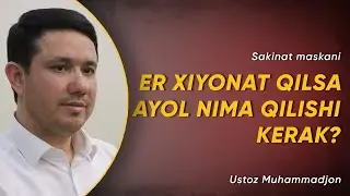 ER XIYONAT QILSA AYOL NIMA QILISHI KERAK? | Sakinat maskani | 10-son | 4K