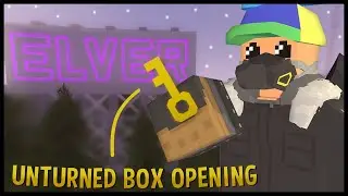 20 ELVER MAP MYSTERY BOX OPENING! (Unturned 3.20.7.0)