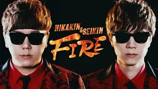 HIKAKIN & SEIKIN - FIRE