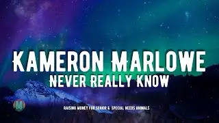 Kameron Marlowe - Never Really Know