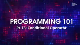 Conditional operator | Programming 101 for Beginners using C++ (Part 13)