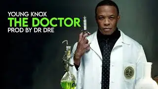 Dr Dre prod.  Young Knox - The Doctor (Unreleased)