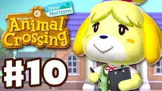 Isabelle Arrives! Resident Services! - Animal Crossing: New Horizons - Gameplay Walkthrough Part 10