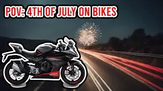 POV: 4th of july on MOTORCYCLES (Cfmoto 450 & Kawasaki ZX6R)