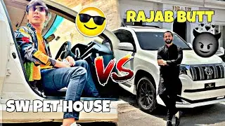 Rajab Butt car 😈 vs Sw pet house car😎 || No Love💔