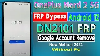 OnePlus Nord 2 5G FRP Bypass Android 12 DN2101 FRP Google Account Bypass Without Pc