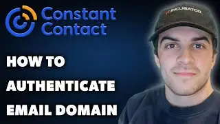 How to Authenticate Email Domain on Constant Contact (Full 2025 Guide)