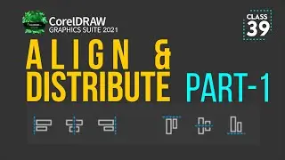 Align and Distribute in CorelDraw 2021 ( Part-1) | Class # 39 | Urdu / Hindi - One To Z Design